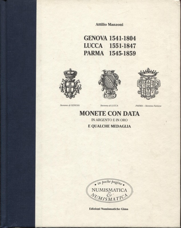 MANZONI A. - Genova 1541 – 1804 – Lucca 1551 – 1847 – Parma 1545 – 1859. Monete ...