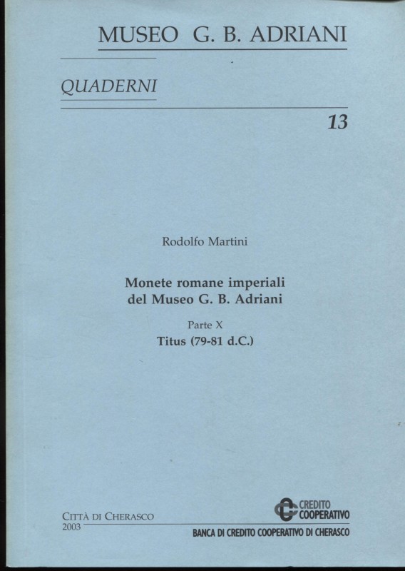 MARTINI R. - Monete romane imperiali del Museo G. B. Adriani. Parte X. Titus (79...