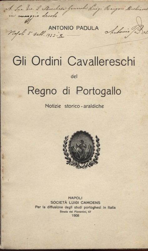 PADULA A. – Gli Ordini Cavallereschi del Regno di Portogallo. Napoli, 1908. Pp. ...