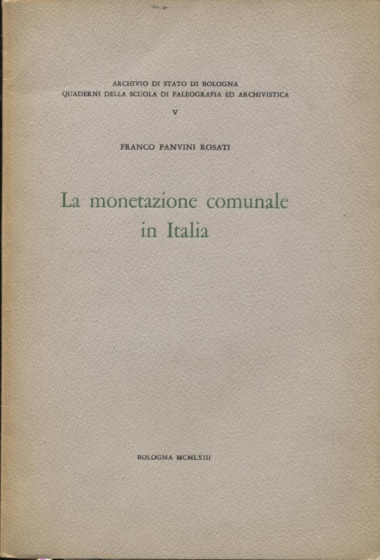 PANVINI ROSATI F. - La monetazione comunale in Italia. Bologna, 1963. Pp. 24. Ri...