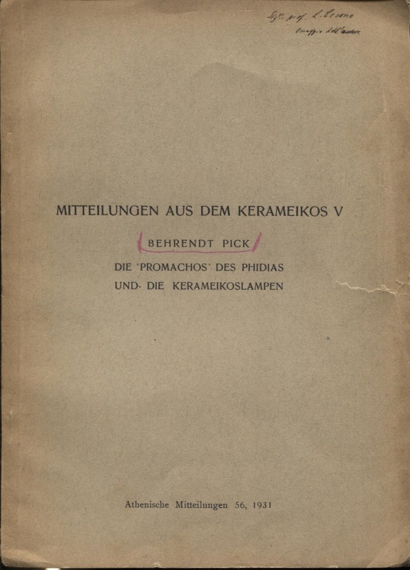 PICK B. - Mitteilungen aus dem Kerameikos V. Die promachos des Phidias und die K...