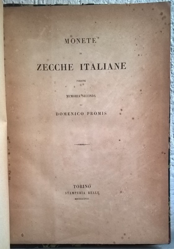 PROMIS D. – Monete di zecche italiane inedite. Memoria seconda. Torino, 1868. pp...