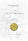 VILLORESI R. - Le monete delle Marche- La zecca di Ancona e del legato pontificio della Marca. Mosciano , 2020. Pp. 206, ill.