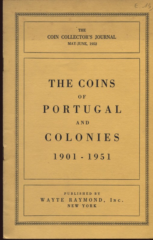 WAYTE R. – The coins of Portugal and colonies 1901 – 1951. New York, 1952. Pp. 1...