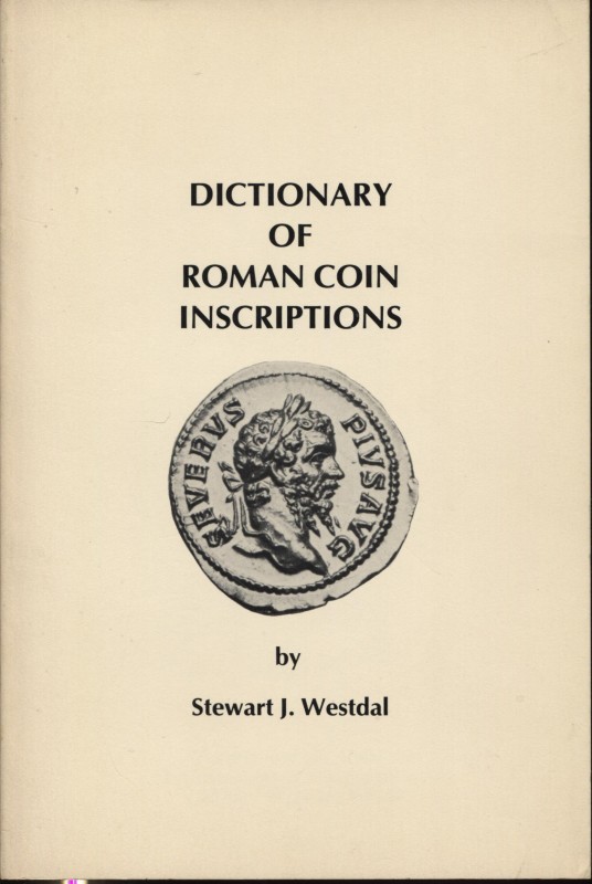 WESTDAL J. S. - Dictionary of roman coin inscriptions. New York, 1982. Pp. 141. ...