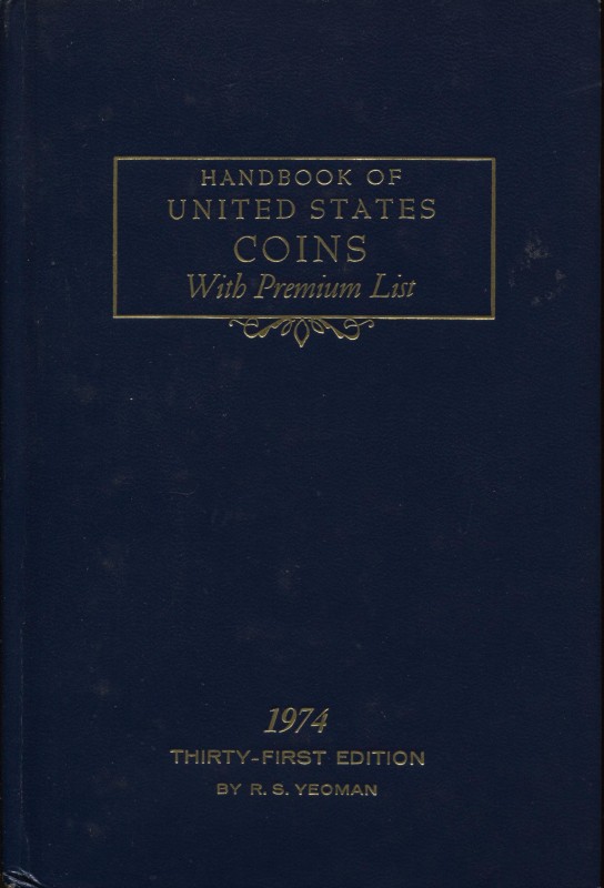 YEOMAN R. S. - Handbook of United States coins . Wisconsin, 1974. Pp. 127, ill. ...