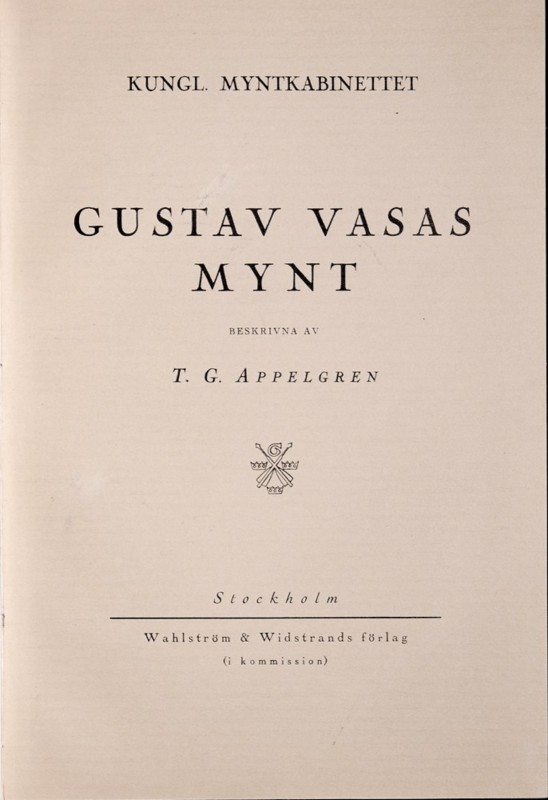 Appelgren T. G., Gustav Vasas Mynt, Stockholm 1933. bardzo dobrze zachowan publi...