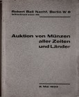 Ball R., Auktion von Muenzen aller Zeiten und Laender, 5 Mai 1933, Berlin 1933.