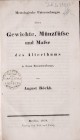 Boeckh A., Metrologische Untersuchungen ueber Gewichte, Muenzfuesse und Masse des Alterthums, Berlin 1838.