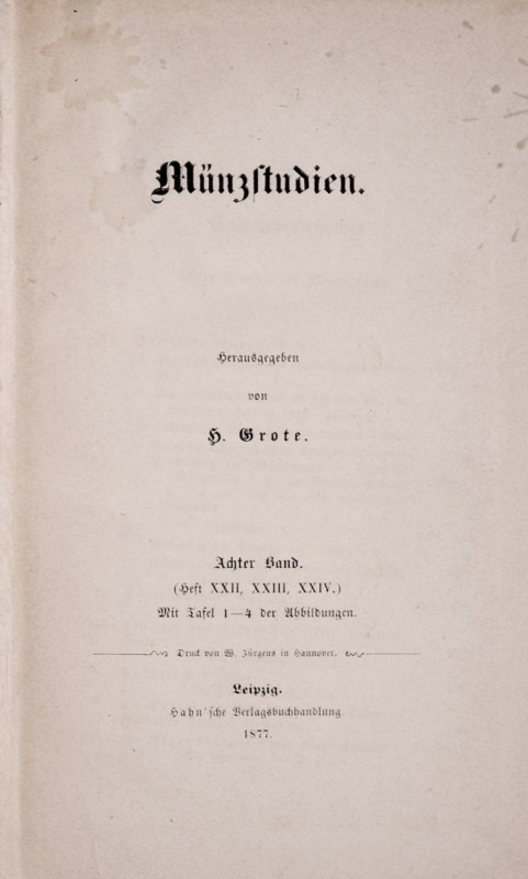 Grote H., Muenzstudien 1, 2, 3, 4, 5, 7, 8, Leipzig 1857, 1862, 1863, 1865, 1867...