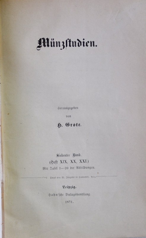 Grote H., Muenzstudien 7, Leipzig 1871. dobrze zachowane publikacje w twardej op...