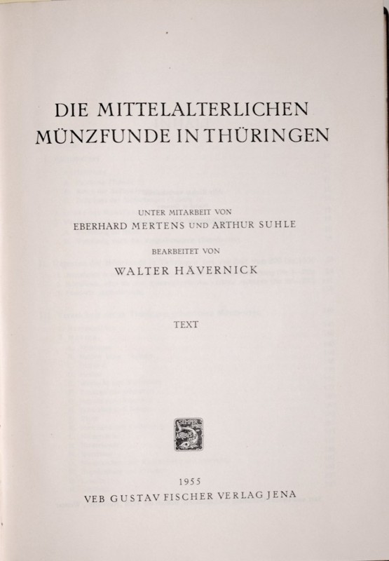 Haevernick W., Die mittelalterlichen Muenzfunde in Thueringen, Muenztafeln, Jena...