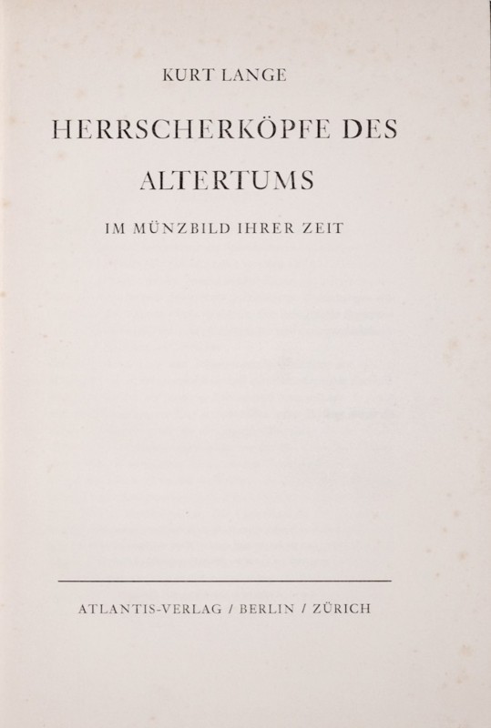 Lange K., Herrscherkoepfe des Altertums im Muenzbild ihrer Zeit, Zuerich 1938. b...