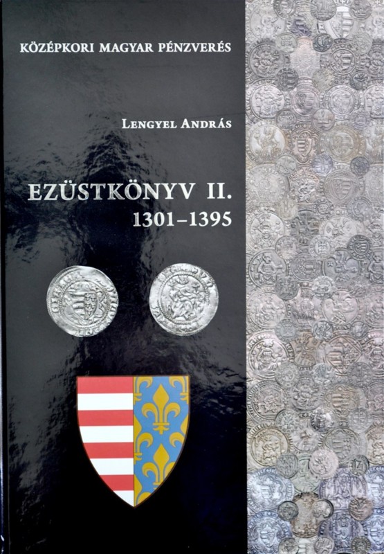 Lengel, Węgierskie monety średniowiecza, Srebrna Książka 1301-1395. Budapeszt 20...