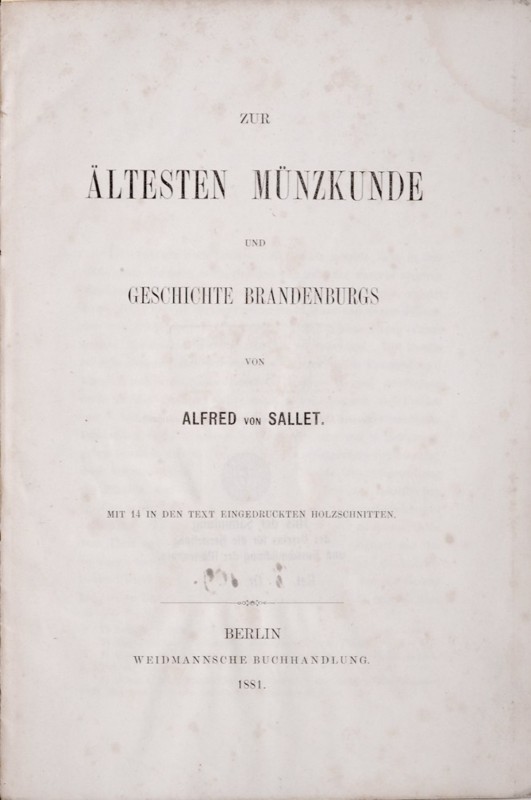 Sallet A., Zur aeltesten Muenzkunde und geschichte Brandenburgs, Berlin 1881. ba...
