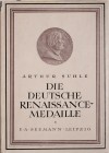 Suhle A., Die Deutsche Renaissancemedaille, Leipzig 1950.