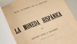 LA MONEDA HISPÁNICA. Author: Antonio Vives y Escudero. Madrid, 1924. 13 pages + 173 plates. Cloth hardcover. Weight: 1,05 kg. UNC. Est. 60,00.