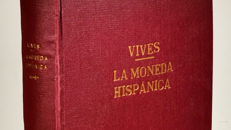 LA MONEDA HISPANICA. Author: Antonio Vives Escudero. Madrid, 1926. Hardcover. We...