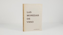 LAS MONEDAS DE VRSO. Author: Antonio Ortiz Barrera. Osuna, 1987. 195 pages with many illustrations. Weight: 0,40 kg. Almost XF. Est. 30,00.