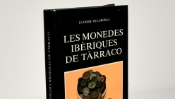 LES MONEDES IBÈRIQUES DE TARRACO. Author: Leandre Villaronga. Tarragona, 1983. Weight: 0,75 kg. XF. Est. 25,00.