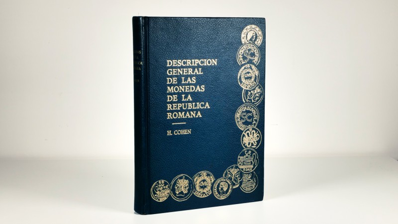 DESCRIPCIÓN GENERAL DE LAS MONEDAS DE LA REPÚBLICA ROMANA. Author: H. Cohen, tra...