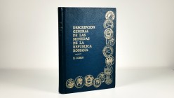 DESCRIPCIÓN GENERAL DE LAS MONEDAS DE LA REPÚBLICA ROMANA. Author: H. Cohen, translated by María Luisa Pérez Torres. 1976 Madrid reprint of the 1857 L...
