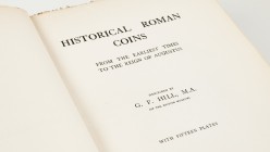 HISTORICAL ROMAN COINS. Author: G.F. Hill M.A., Edition: 1909. 191 pages. B/N. Rare. Weight: 0,58 kg. VF. Est. 80,00.