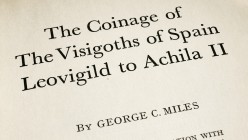 THE COINAGE OF THE VISIGOTHS OF SPAIN. LEOVIGILD TO ACHILA II. Author: George C. Miles. 519 pages, contains more than 40 black and white plates. Editi...