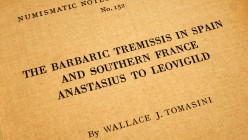 THE BABARIC TREMISSIS IN SPAIN AND SOUTHERN FRANCE. ANASTASIUS TO LEOVIGILDUS. Author: Wallace J. Tomasini. Contains 35 black and white plates. Editio...