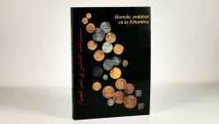 MONEDA ANDALUSÍ EN LA ALHAMBRA. Author: Tawfiq Ibrahm - Alberto Canto, Edition: 1997. 276 Pages with many illustrations. Weight: 0,75 kg. UNC. Est. 20...