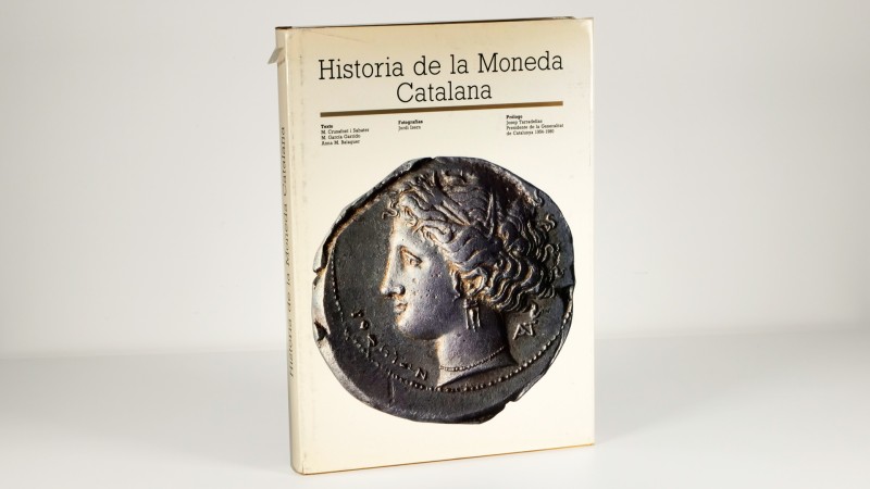 HISTORIA DE LA MONEDA CATALANA. Authors: M. Crusafont i Sabater - M. García Garr...