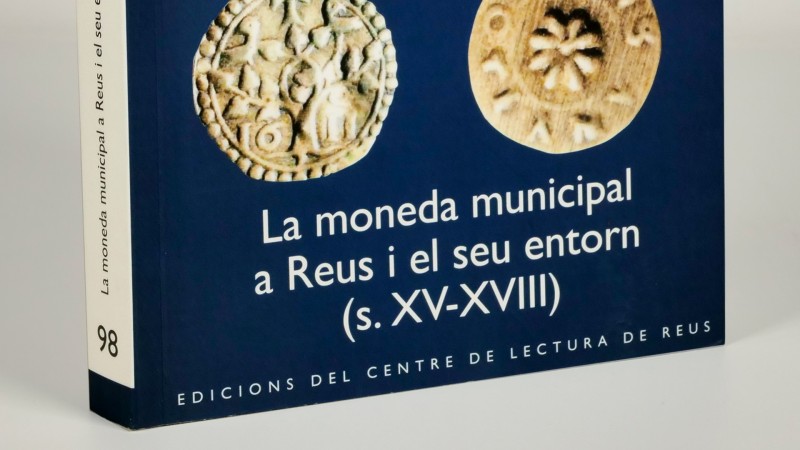 LA MONEDA MUNICIPAL A REUS I EL SEU ENTORN (S. XV-XVIII). Author: Xavier Sanahuj...