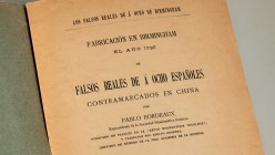 LOS FALSOS REALES DE A OCHO DE BIRMINGAM CONTRAMARCADOS EN CHINA, by Pablo Bordeaux and translated by Adolfo Herrera, Member of the Royal Academy of H...