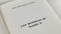 LAS MONEDAS DE ISABEL II. Author: Juan José Rodríguez Lorente. Madrid, 1967. 86 pages with illustrations. Specialised coin classification catalogue wi...