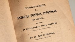 CATALOGO GENERAL DE LAS ANTIGUAS MONEDAS AUTONOMAS DE ESPAÑA, with information on their legends, types, symbols and the people to which they correspon...