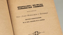 NUMISMÁTICA TOLEDANA, by D. Juan Moraleda y Esteban, Imprenta, libreria y encuadernación de Menor Hermanos. Toledo, 1890. 1st edition. 27 pages. Print...