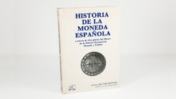 HISTORIA DE LA MONEDA ESPAÑOLA. Author: Antonio Beltrán Martínez, Edition: 1983. 224 Pages with numerous images. B/W. Weight: 0,75 kg. AU. Est. 15,00....