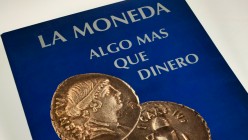 LA MONEDA, ALGO MÁS QUE DINERO. Author: Carmen Alfaro Asins. City Council of Leganés, 1996. 56 pages with colour illustrations. Softcover. Weight: 0.2...