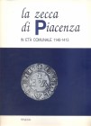 A.A.V.V. - La zecca di Piacenza in età comunale 1140 – 1413. Piacenza, 1992. pp. 46, ill. nel testo. ril. ed. buono stato.