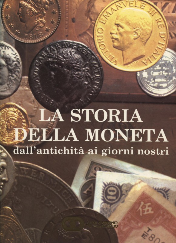 A.A.V.V. – La storia della moneta dall’antichità ai giorni nostri. Milano, 1986....