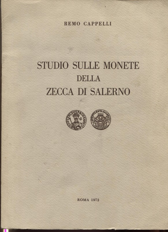 CAPPELLI R. – Studio sulle monete della zecca di Salerno. Roma, 1972. pp. 85, ta...
