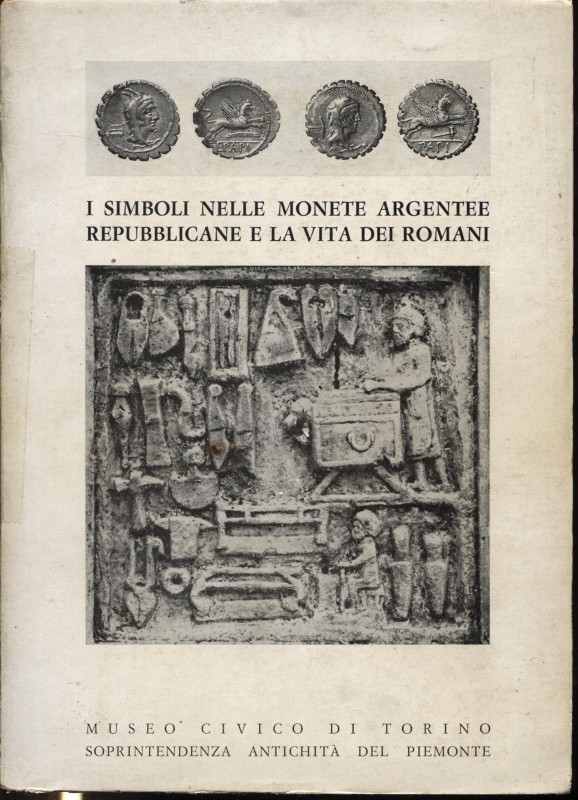 FAVA ANNA S. - I simboli nelle monete argentee repubblicane e la vita dei romani...
