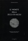 MAZZA F. - Le monete della zecca di Ascoli. Ascoli Piceno, 1987. pp. 97, ill. nell testo. Ril. ed. rigida con sovrac. Buono stato.