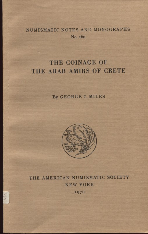 MILES, G. C. - The coinage of the arab amirs of Crete. Numismatic Notes and Mono...