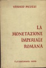 PICOZZI V. – La monetazione imperiale romana. Roma, 1966. pp. 152, tavv. 9. Ril. editoriale in tela. Condizioni discrete.Importante e raro.