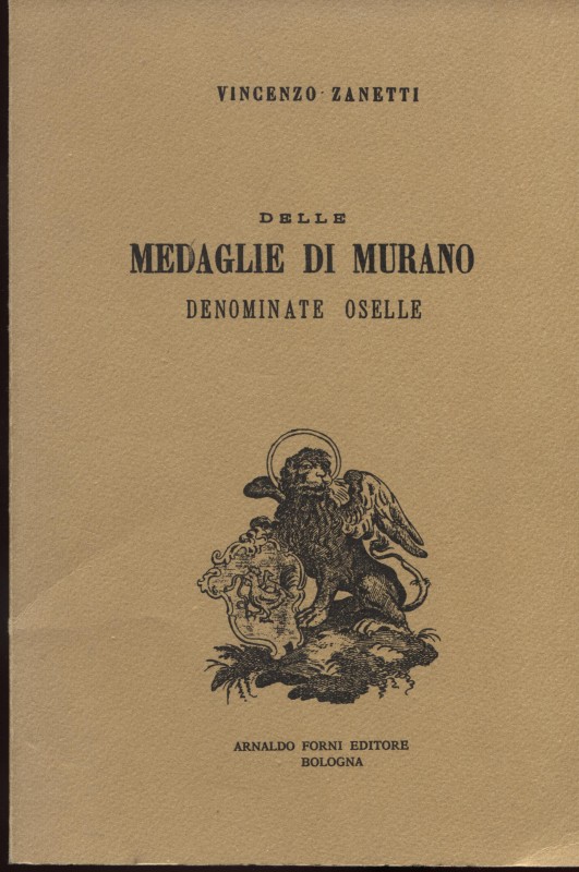 ZANETTI V. – Delle medaglie di Murano denominate Oselle. Venezia, 1881. Ristampa...
