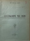 AGOSTINI A. - Castiglione nel 1859. Brescia, 1909. pp. 6+1. brossura editoriale, buono stato contiene la bibliografia dell'Agostini, + accenni alle ba...
