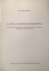 DE ROSA R. - La zecca Gonzaga di Mantova; sviluppi,prospettive e rapporti con l'economia lombarda tra 500 e 600. Milano, 1995. Testo della conferenza ...