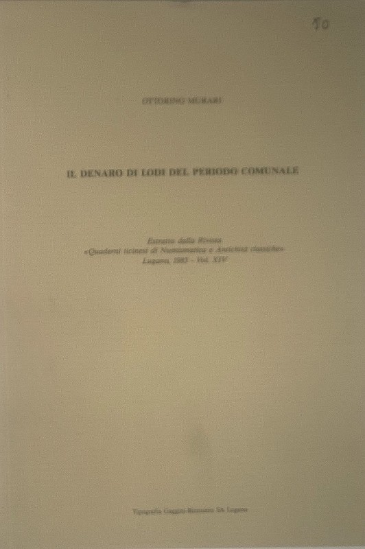 MURARI O. - Il denaro di Lodi del periodo comunale. Lugano, 1985. Estratto da Qu...