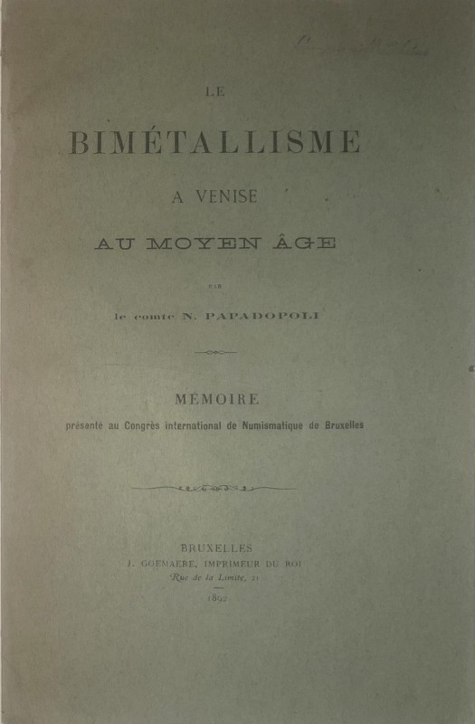 PAPADOPOLI N. - Le bimetallisme a Venise au moye age. Bruxelles 1892. Memoire au...